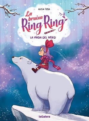 BRUIXA RING RING 4, LA. LA MÀGIA DEL NORD | 9788424674571 | TEBA GODOY, ALICIA | Llibreria La Gralla | Llibreria online de Granollers