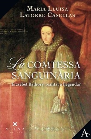 COMTESSA SANGUINÀRIA, LA | 9788419474636 | LATORRE CASELLAS, MARIA LLUÏSA | Llibreria La Gralla | Llibreria online de Granollers