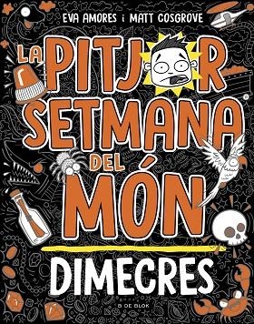 DIMECRES LA PITJOR SETMANA DEL MÓN 3 - | 9788419048769 | COSGROVE, MATT ;  AMORES, EVA | Llibreria La Gralla | Librería online de Granollers