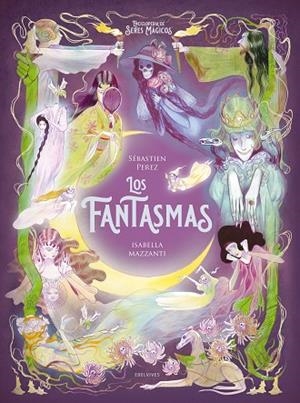 FANTASMAS, LOS | 9788414060667 | PEREZ,SEBASTIEN; MAZZANTI,ISABELLA | Llibreria La Gralla | Librería online de Granollers