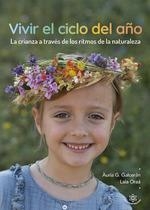 CRIANDO CON EL CICLO DEL AÑO | 9788412910605 | G. GALCERÁN, ÀURIA / ORAÁ CID, LAIA | Llibreria La Gralla | Librería online de Granollers