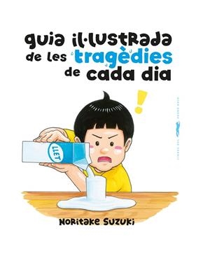 GUIA IL·LUSTRADA DE LES TRAGÈDIES DE CADA DIA | 9788412863154 | SUZUKI, NORITAKE | Llibreria La Gralla | Librería online de Granollers