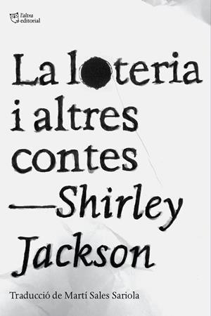 LOTERIA I ALTRES CONTES, LA | 9788412833478 | JACKSON, SHIRLEY | Llibreria La Gralla | Llibreria online de Granollers