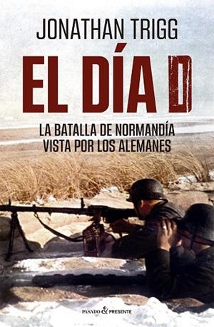DÍA D, EL | 9788412899504 | TRIGG, JONATHAN | Llibreria La Gralla | Librería online de Granollers