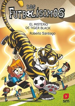 MISTERIO DE TIGER BLACK, EL LOS FUTBOLÍSIMOS 26: EL | 9788411827539 | SANTIAGO, ROBERTO | Llibreria La Gralla | Librería online de Granollers