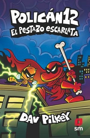 PESTAZO ESCARLATA, EL  POLICÁN 12: EL | 9788411823944 | PILKEY, DAV | Llibreria La Gralla | Librería online de Granollers