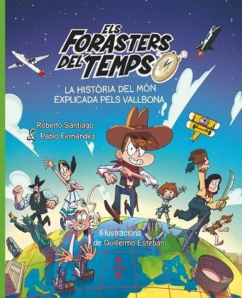 HISTÒRIA DEL MÓN EXPLICADA PELS VALLBONA, LA  ELS FORASTERS DEL TEMPS. LA | 9788466158213 | SANTIAGO, ROBERTO ;  FERNÁNDEZ VÁZQUEZ, PABLO | Llibreria La Gralla | Librería online de Granollers