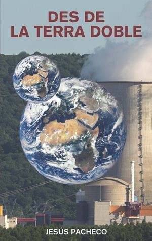 DES DE LA TERRA DOBLE | 9788412876338 | PACHECO, JESUS | Llibreria La Gralla | Llibreria online de Granollers