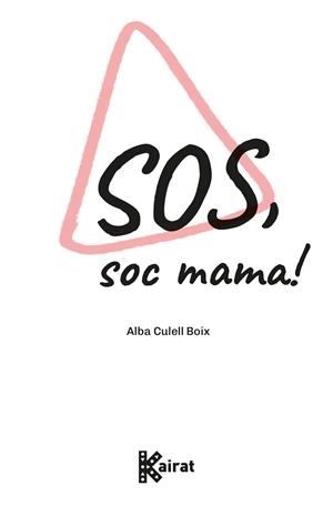 SOS, SOC MAMA! | 9788419476371 | CULELL BOIX, ALBA | Llibreria La Gralla | Librería online de Granollers