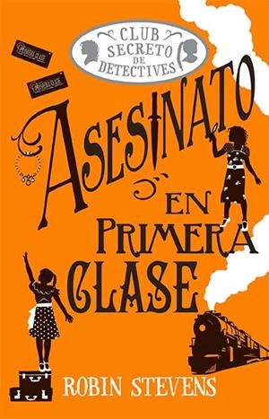 ASESINATO EN PRIMERA CLASE (COZY MYSTERY JUVENIL) | 9788419599797 | STEVENS, ROBIN | Llibreria La Gralla | Librería online de Granollers