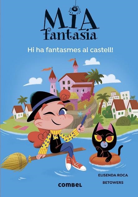 MIA FANTASIA 7. HI HA FANTASMES AL CASTELL | 9788411581691 | ROCA, ELISENDA | Llibreria La Gralla | Librería online de Granollers