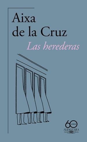 HEREDERAS, LAS  (60.º ANIVERSARIO DE ALFAGUARA) | 9788420478951 | DE LA CRUZ, AIXA | Llibreria La Gralla | Librería online de Granollers