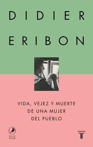 VIDA, VEJEZ Y MUERTE DE UNA MUJER DEL PUEBLO | 9788430627110 | ERIBON, DIDIER | Llibreria La Gralla | Llibreria online de Granollers