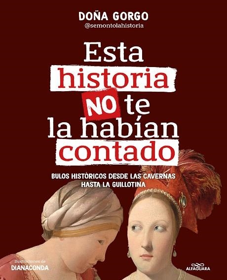 ESTA HISTORIA NO TE LA HABÍAN CONTADO | 9788419982186 | DOÑA GORGO (@SEMONTOLAHISTORIA) | Llibreria La Gralla | Librería online de Granollers