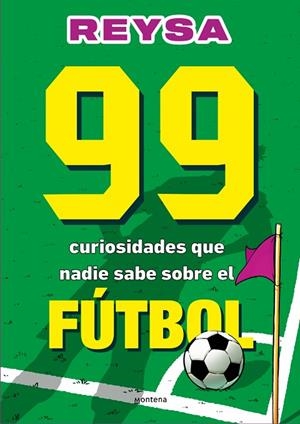 99 CURIOSIDADES QUE NADIE SABE SOBRE EL FÚTBOL | 9788410298286 | REYSA | Llibreria La Gralla | Librería online de Granollers