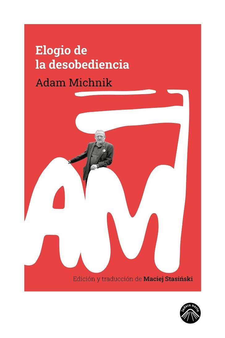 ELOGIO DE LA DESOBEDIENCIA | 9788412850185 | MICHNIK, ADAM | Llibreria La Gralla | Llibreria online de Granollers
