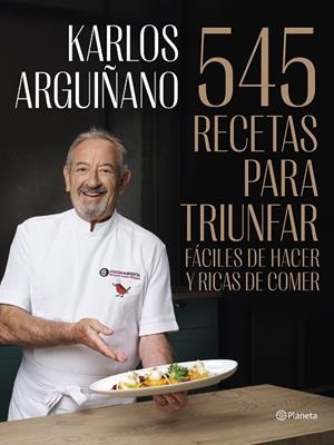 545 RECETAS PARA TRIUNFAR | 9788408294467 | ARGUIÑANO, KARLOS | Llibreria La Gralla | Librería online de Granollers