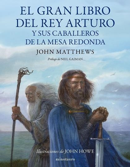 GRAN LIBRO DEL REY ARTURO Y LOS CABALLEROS DE LA MESA REDONDA, EL | 9788445014929 | MATTHEWS, JOHN ;  HOWE, JOHN | Llibreria La Gralla | Librería online de Granollers