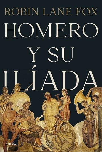 HOMERO Y SU ILÍADA | 9788491996996 | FOX, ROBIN LANE | Llibreria La Gralla | Librería online de Granollers