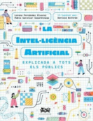 INTEL·LIGÈNCIA ARTIFICIAL EXPLICADA A TOTS ELS PÚBLICS, LA | 9788419684271 | VVAA | Llibreria La Gralla | Librería online de Granollers