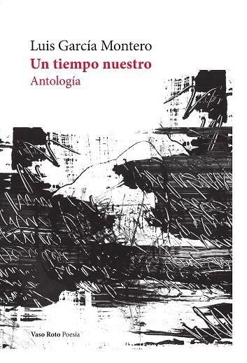 TIEMPO NUESTRO, UN | 9788419693761 | GARCÍA MONTERO, LUIS | Llibreria La Gralla | Librería online de Granollers