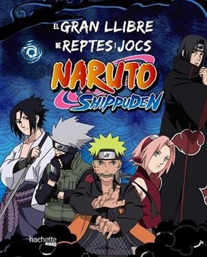 GRAN LLIBRE DE REPTES I JOCS NARUTO SHIPPUDEN, EL | 9788419804754 | AA.VV. | Llibreria La Gralla | Librería online de Granollers