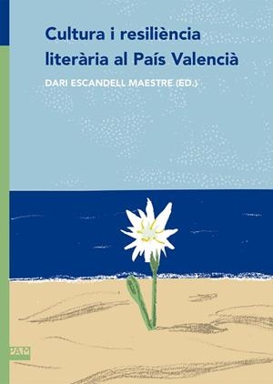 CULTURA LITERÀRIA I RESILIÈNCIA AL PAÍS VALENCIÀ | 9788491913399 | ESCANDELL MAESTRE, DARI | Llibreria La Gralla | Librería online de Granollers
