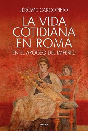 VIDA COTIDIANA EN ROMA, LA | 9788424941192 | CARCOPINO, JÉRÔME | Llibreria La Gralla | Librería online de Granollers