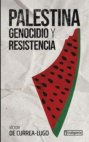 PALESTINA. GENOCIDIO Y RESISTENCIA | 9788410246249 | DE CURREA-LUGO, VÍCTOR | Llibreria La Gralla | Librería online de Granollers