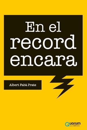 EN EL RECORD ENCARA | 9788416342662 | FABÀ PRATS, ALBERT | Llibreria La Gralla | Librería online de Granollers