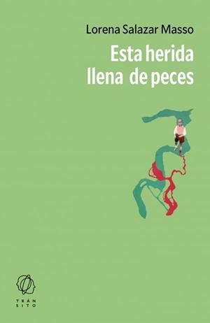ESTA HERIDA LLENA DE PECES | 9788412901801 | SALAZAR MASSO, LORENA | Llibreria La Gralla | Llibreria online de Granollers
