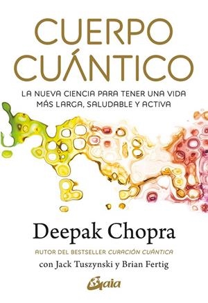 CUERPO CUÁNTICO | 9788411081290 | CHOPRA, DEEPAK | Llibreria La Gralla | Librería online de Granollers