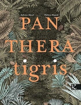 PANTHERA TIGRIS | 9788419213549 | ALZIAL, SYLVAIN | Llibreria La Gralla | Librería online de Granollers