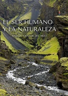 SER HUMANO Y LA NATURALEZA, EL | 9788412724196 | GRANDE DEL BRÍO, RAMÓN | Llibreria La Gralla | Librería online de Granollers