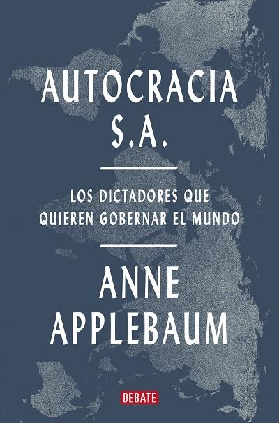AUTOCRACIA S.A. | 9788419642967 | APPLEBAUM, ANNE | Llibreria La Gralla | Librería online de Granollers