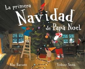 PRIMERA NAVIDAD DE PAPÁ NOEL, LA | 9788448869885 | BARNETT, MAC | Llibreria La Gralla | Llibreria online de Granollers