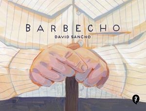 BARBECHO | 9788419409485 | SANCHO, DAVID | Llibreria La Gralla | Librería online de Granollers