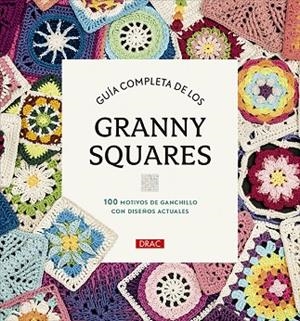 GUÍA COMPLETA DE LOS GRANNY SQUARES | 9788498747805 | AA.VV | Llibreria La Gralla | Llibreria online de Granollers