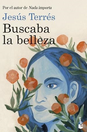 BUSCABA LA BELLEZA (BOLSILLO) | 9788423366170 | TERRÉS, JESÚS | Llibreria La Gralla | Llibreria online de Granollers