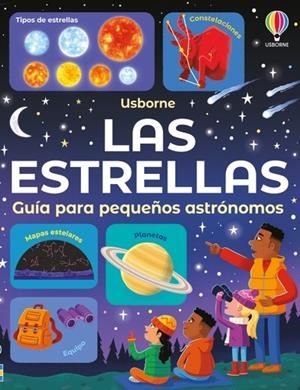LAS ESTRELLAS - GUÍA PARA PEQUEÑOS ASTRÓNOMOS | 9781835407035 | SMITH, SAM | Llibreria La Gralla | Librería online de Granollers