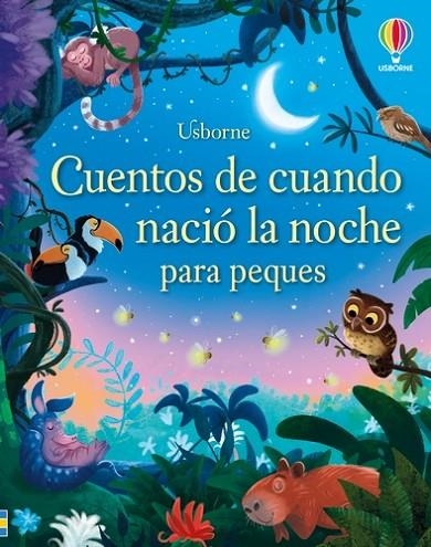 CUENTOS DE CUANDO NACIÓ LA NOCHE PARA PEQUES | 9781835407011 | DICKINS, ROSIE / SOUSA, ASHE DE | Llibreria La Gralla | Librería online de Granollers