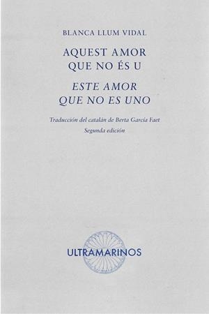 AQUEST AMOR QUE NO ÈS U - ESTE AMOR QUE NO ES UNO | 9788412816396 | LLUM VIDAL, BLANCA | Llibreria La Gralla | Llibreria online de Granollers