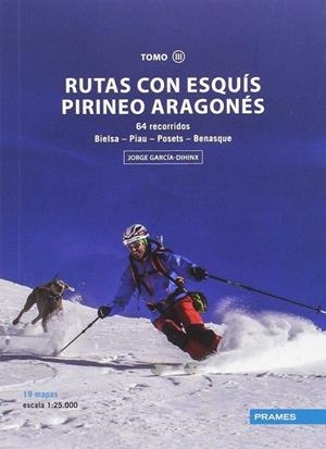 RUTAS CON ESQUÍS PIRINEO ARAGONÉS. TOMO III | 9788483214763 | GARCÍA-DIHINX VILLANOVA, JORGE | Llibreria La Gralla | Llibreria online de Granollers