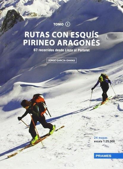 RUTAS CON ESQUÍS PIRINEO ARAGONÉS. TOMO I | 9788483214015 | GARCÍA-DIHINX VILLANOVA, JORGE | Llibreria La Gralla | Librería online de Granollers
