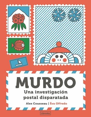 MURDO. UNA INVESTIGACIÓN POSTAL DISPARATADA | 9788412921793 | COUSSEAU, ALEX | Llibreria La Gralla | Llibreria online de Granollers