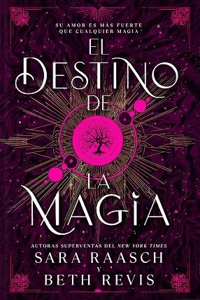 DESTINO DE LA MAGIA, EL | 9788419266774 | RAASCH, SARAH / REVIS, BETH | Llibreria La Gralla | Librería online de Granollers