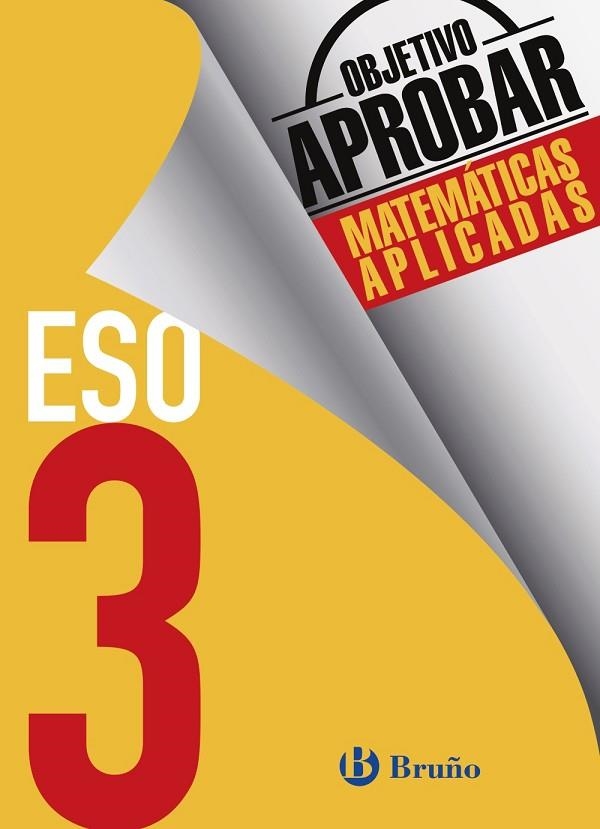 OBJETIVO APROBAR MATEMÁTICAS APLICADAS 3 ESO | 9788469612033 | FERNÁNDEZ-CANO LÓPEZ, JOSÉ ÁNGEL / ARCE LLACH, FERNANDO | Llibreria La Gralla | Llibreria online de Granollers