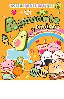 AGUACATE Y AMIGOS.  ACTIVIDADES KAWAII | 9788410101326 | AAVV | Llibreria La Gralla | Llibreria online de Granollers
