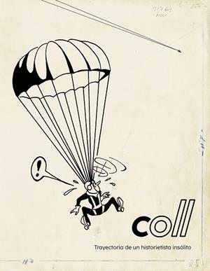 COLL. TRAYECTORIA DE UN HISTORIETISTA INSOLITO | 9788467973556 | COLL, JOSEP / GARBAYO ERVITI, LUIS | Llibreria La Gralla | Llibreria online de Granollers