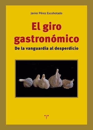 GIRO GASTRONÓMICO, EL | 9788410263567 | PÉREZ ESCOHOTADO, JAVIER | Llibreria La Gralla | Librería online de Granollers